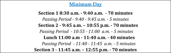 Munday-Friday Se,ction 1 8:30 a.m ... 10:t.S a,m ... 105 minutes Passing Period - 10: 15 - 10:49 a.m. -34 minutes Section 2 10.49 a.m. - 12:34 p.m. - 105 minutes Passing Period - 12':34 - J